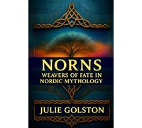 Norns: Weavers of Fate in Nordic Mythology