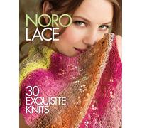 Noro Lace: 30 Exquisite Knits