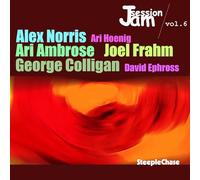 Norris - Jam Session Vol. VI : Alex Norris, Ari Ambrose, Joel Frahm, George Colligan, David Ephross, Ari Hoen