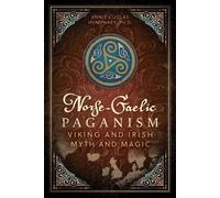 Norse-Gaelic Paganism Viking and Irish Myth and Magic - Annie Cúglas Humphrey - Inner Traditions - ebook (ePub) - Livre