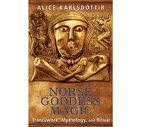 Norse Goddess Magic by Alice Karlsdottir Alice Karlsdottir, (Auteur)