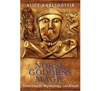 Norse Goddess Magic by Alice Karlsdottir Alice Karlsdottir, (Auteur)