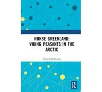 Norse Greenland: Viking Peasants in the Arctic - [Version Originale] Inconnu (Auteur)