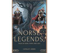 Norse Legends: Tales of Odin, Thor, and Loki