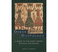 John Lindow – Norse Mythology – Guide des dieux, héros, rituels et croyances