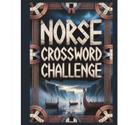 Norse Mythology Crossword Challenge: 125 Medium-Hard Crosswords Inspired by Viking Gods, Legends, and Ancient Lore | Brain Games for Adults