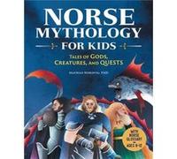 Norse Mythology for Kids Tales of Gods Creatures and Quests by Mathias Nordvig Mathias Nordvig (Auteur)