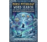 Norse Mythology Word Search: Gods, Heroes & Legends of the Vikings: From Odin to Ragnarök - 100 Puzzles Exploring the Nine Realms
