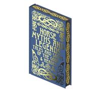 Norse Myths and Legends: Tales and Sagas of the Gods & Heroes