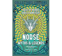 Norse Myths & Legends: Tales of Heroes, Gods & Monsters