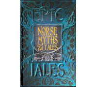 Norse Myths & Tales: Epic Tales: Anthology of Classic Tales