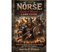 NORSE: Oath of Blood Game Guide: Master Every Battle, Forge the Ultimate Warband, and Claim Your Vengeance