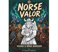 Norse Valor: Vikings And Norse Warriors: A Bold Coloring Book For Teens And Adults, 100 Pages, 50 Amazing Designs To Color,
