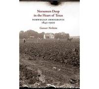 Norsemen Deep in the Heart of Texas by Gunnar Tore Nerheim Gunnar Tore Nerheim (Auteur)