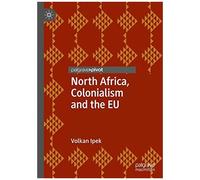 North Africa, Colonialism And The Eu