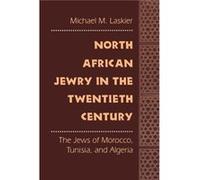 North African Jewry in the Twentieth Century by Michael M. Laskier Michael M. Laskier (Auteur)