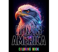 NORTH AMERICA, Coloring Book - 108 pages! Featuring high quality, beautifully detailed drawings of North American animals.: From COLOR THAT. SUPER ... ILLUSTRATIONS. For adults and all ages 12+