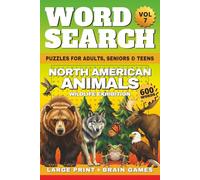 North American Animals Word Search Large Print: 50 Relaxing Wildlife Word Search Puzzles & Brain Games | 600 Words for Adults, Seniors & Teens + Fun Animal Facts & Solutions