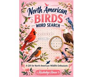 North American Birds Word Search: 51 Themed Puzzles on Regional Species, Habitats & Migration Routes - A Gift for Birdwatchers, Birders & North ... | Inspirational, Mindful and Relaxing Quotes