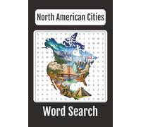 North American Cities Word Search: Explore Canada, Mexico and the United States, 70 Word Searches, 6x9 inches book, a Puzzle Word Search on North ... Canadians, Mexicans, Americans, and Travelers