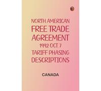 North American Free Trade Agreement, 1992 Oct. 7 Tariff Phasing Descriptions
