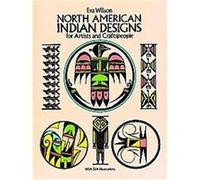 North American Indian Designs for Artists and Craftspeople, Dover Pictorial Archive Series Eva Wilson (Auteur)