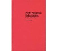 North American Indian Music, Garland Reference Library of the Humanities Richard Keeling (Auteur)