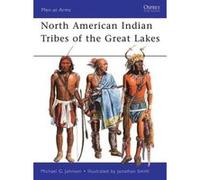 North American Indian Tribes of the Great Lakes (Men-at-Arms) Johnson, Michael G (Auteur)