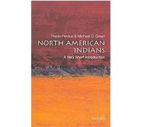 North American Indians, Very Short Introductions Michael Green, Theda Perdue (Auteur)
