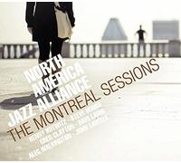 North American Jazz Alliance : the Montreal Sessions
