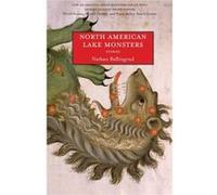 North American Lake Monsters by Nathan Ballingrud Inconnu (Auteur)