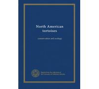North American tortoises: conservation and ecology
