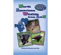 North American Wildlife from A to Z A Photo Journey Exploring the Fascinating Creatures of North America with Fun Facts for Kids Who Love Wild Animals - Michele Renee Acosta - Just Because...Books, an