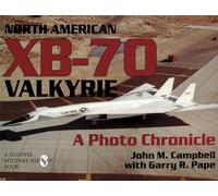 John M. Campbell Garry R. Pape North American XB-70 Valkyrie (Poche)