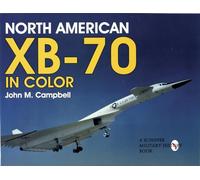 North American XB70 in Color by John M. Campbell John M Campbell (Auteur)