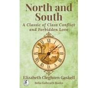 North And South: A Classic of Class Conflict and Forbidden Love