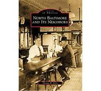 North Baltimore and Its Neighbors, (Oh), Images of America Series Thomas W. Boltz (Auteur)