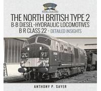 North British Type 2 B-B Diesel-Hydraulic Locomotives, B R Class 22 - Volume 2 - Detailed Insights