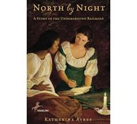 North by Night: A Story of the Underground Railroad