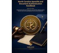 North Carolina Apostille and Document Authentication Handbook: 2026-2027 Edition - Step-by-Step Procedures for Vital Records, Court Documents, ... Background Checks, and International Use