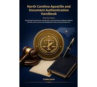 North Carolina Apostille and Document Authentication Handbook: 2026-2027 Edition - Step-by-Step Procedures for Vital Records, Court Documents, ... Background Checks, and International Use