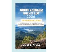 NORTH CAROLINA BUCKET LIST 2026: The Ultimate Guide, Visit Biltmore, Hike the Blue Ridge Parkway, Explore Outer Banks Beaches, Asheville & Charlotte.