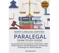 NORTH CAROLINA CERTIFIED PARALEGAL EXAM STUDY GUIDE: Comprehensive NC laws Summaries, 6 Mock Exams, 1000+ Practice Questions, Detailed Explanations ... tips and Strategies for NCCP Certification