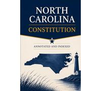 North Carolina Constitution: Annotated and Indexed