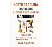 NORTH CAROLINA CONTRACTOR LICENSE EXAM PREP HANDBOOK: The straightforward path to success without guesswork