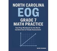 North Carolina EOG Grade 7 Math Practice: Test Prep Workbook for the North Carolina End-of-Grade Assessment