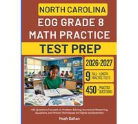 NORTH CAROLINA EOG GRADE 8 MATH PRACTICE TESTS PREP: 450 Questions Focused on Problem Solving, Numerical Reasoning, Equations, and Proven Techniques for Higher Achievement