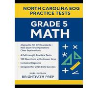 North Carolina EOG Practice Tests: Grade 5 - Math: 4 Full-Length NC EOG Practice Tests with Answer Key and Explanations for Grade 5 Math