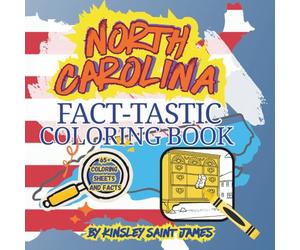 North Carolina Fact-Tastic Coloring Book: Fun Facts, Landmarks, and State Symbols to Color and Learn: A creative and educational coloring adventure through the Tar Heel State for kids and families