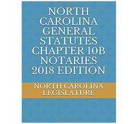 North Carolina General Statutes Chapter 10b Notaries 2018 Edition